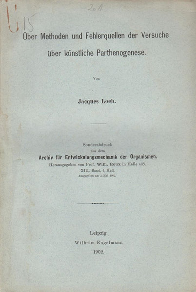 Uber Methoden und Fehlerquellen der Versuche uber kunstliche Parthenogenese