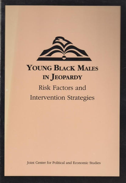 Young Black Males in Jeopardy: Risk Factors and Intervention Strategies