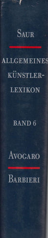 Allgemeines Kunstlerlexikon Die Bildenden Kunstler aller Zeiten und Volker: Band 6 Avogaro - Barbieri