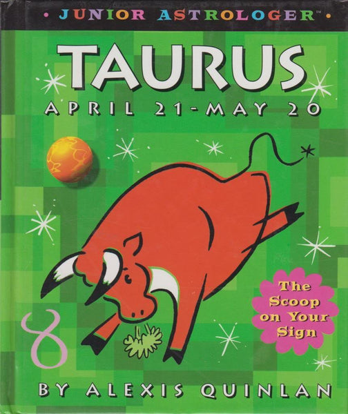 Taurus April 21-May 20: Junior Astrologer