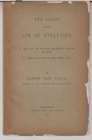 Two Essays on the Law of Evolution. I. The Law of Natural Selection Applied to Man. II.  The Evolution of Our Moral Life