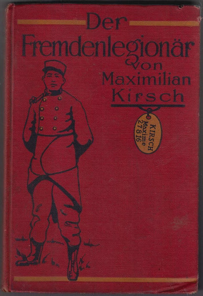 Der Fremdenlegionar eine abenteuerliche Fahrt von Kamerun in den deutschen Schutzengraben in den Kriegsjahen 1914-15