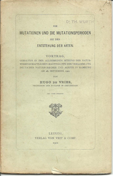 Die Mutationen und die Mutationsperioden bei der Entstehung der Arten : Vortrag, gehalten in der allgemeinen Sitzung der Naturwissenschaftlichen Hauptgruppe der Versammlung Deutscher Naturforscher und Aerzte in Hamburg am 26. September 1901