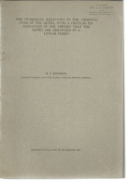 Two offprints The Numerical Relations in the Crossing over of the Genes, with a Critical Examination of the Theory That the Genes Are Arranged in a Linear Series and The Numerical Results of Diverse Systems of Breeding