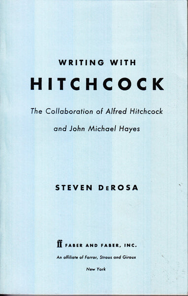 Writing with Hitchcock The Collaboration of Alfred Hitchcock and John Michael Hayes