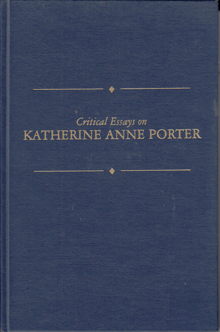Critical Essays on Katherine Anne Porter (Critical Essays on American Literature Series)